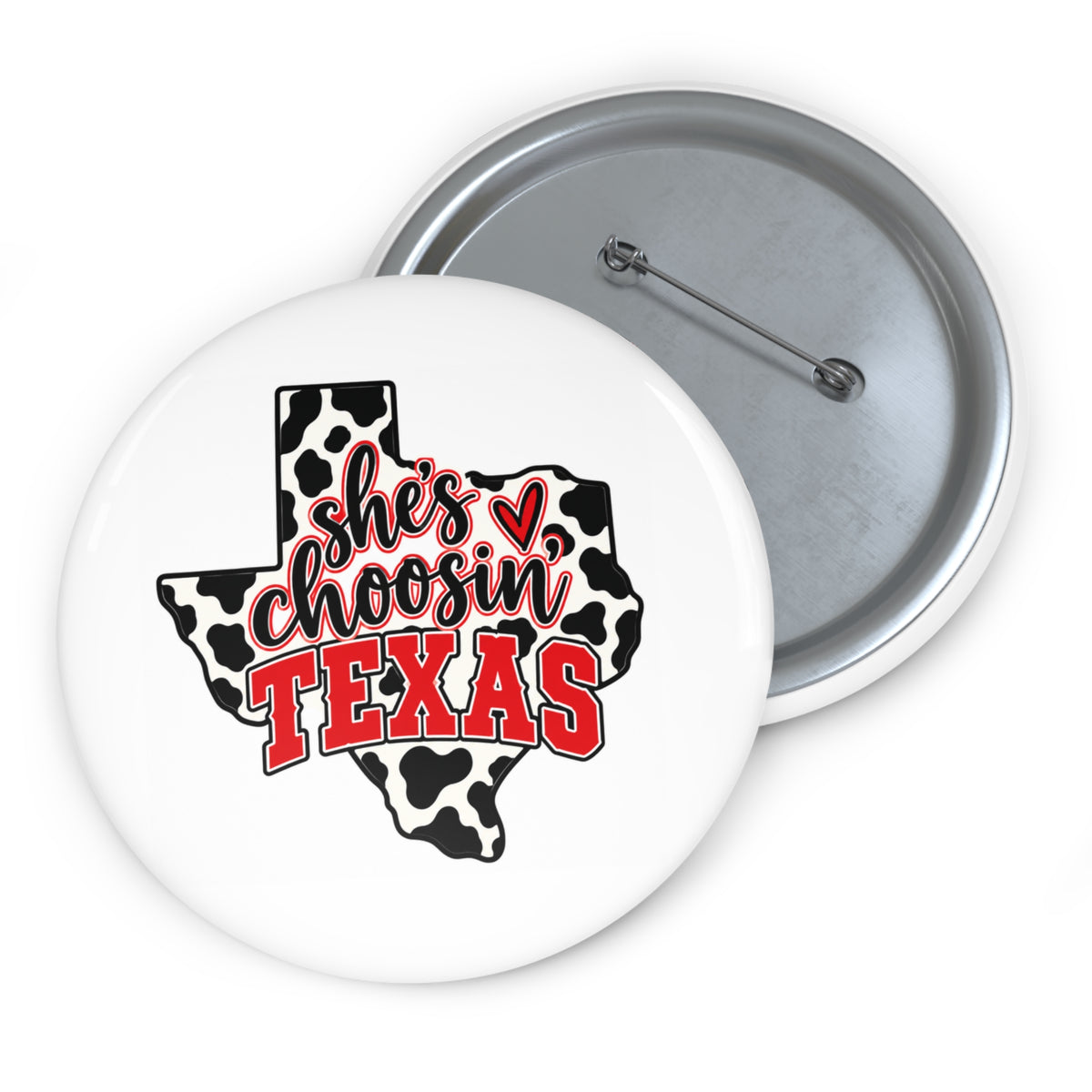 She's Choosin' Texas Pin Button