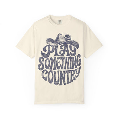 Play Something Country T-Shirt — Vintage Cowboy Hat Graphic Tee