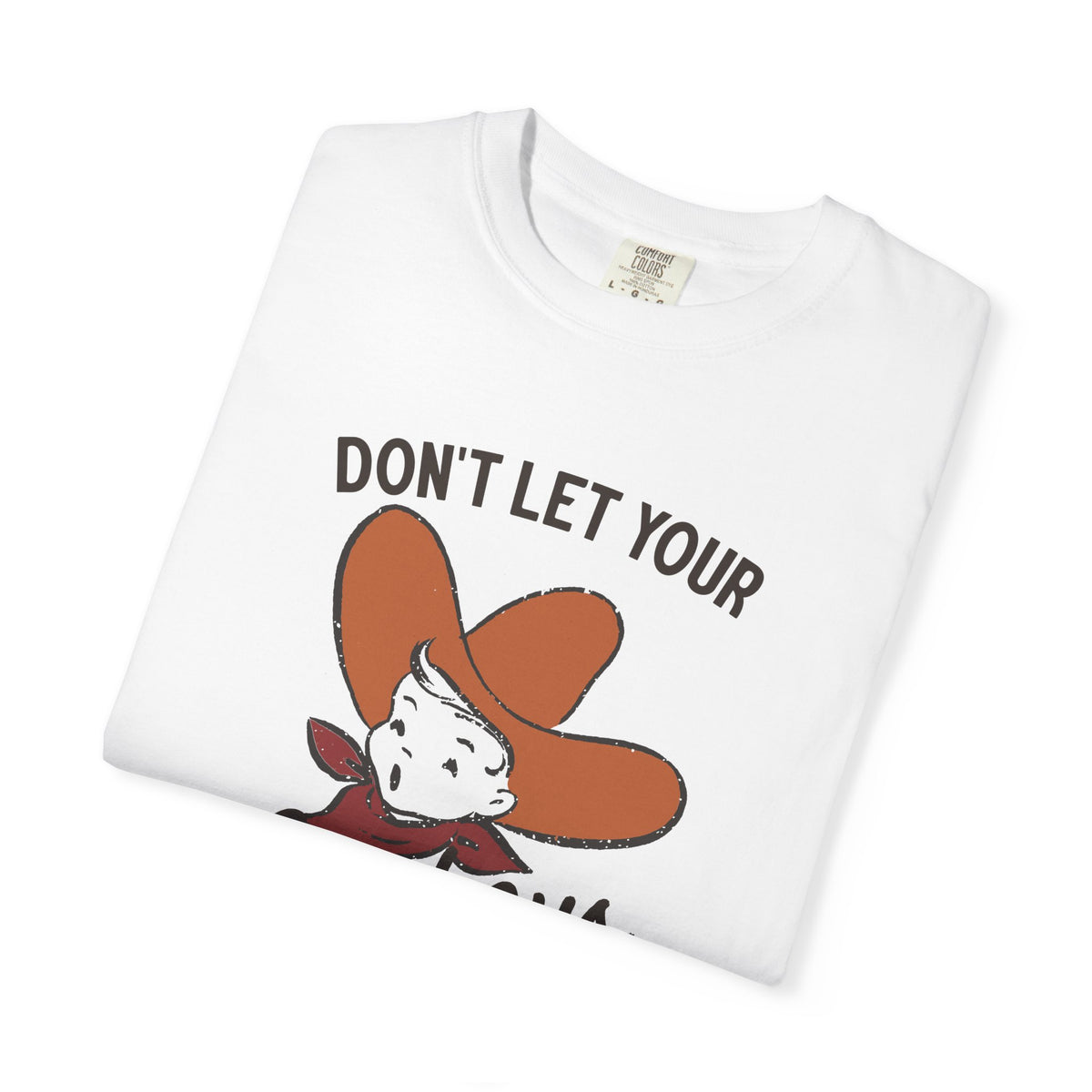 Dont Let Your Cowboys Be Babies