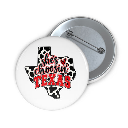 She's Choosin' Texas Pin Button