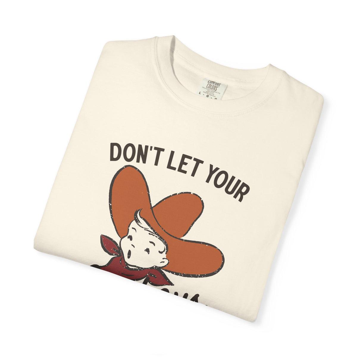 Dont Let Your Cowboys Be Babies