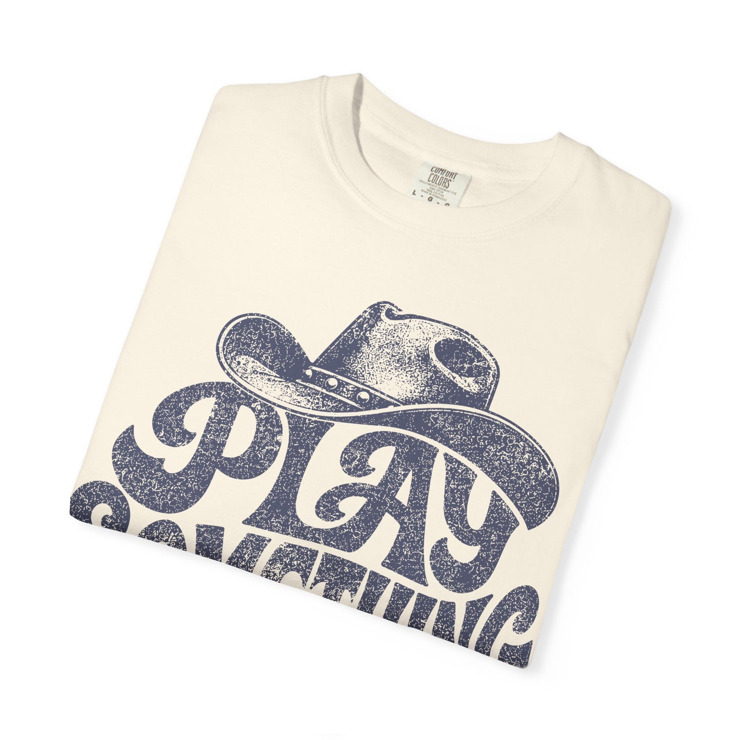 Play Something Country T-Shirt — Vintage Cowboy Hat Graphic Tee